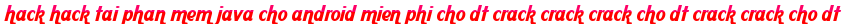 hack hack tai phan mem java cho android mien phi cho dt crack crack crack cho dt crack crack cho dt moi